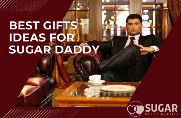 10 Best Gifts Ideas For Sugar Daddy – For the Man Who Has It All
